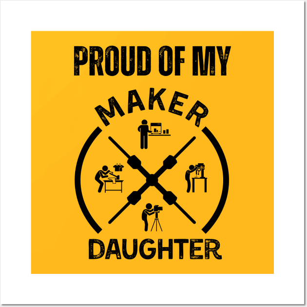 Proud of My Maker Daughter Wall Art by ZombieTeesEtc